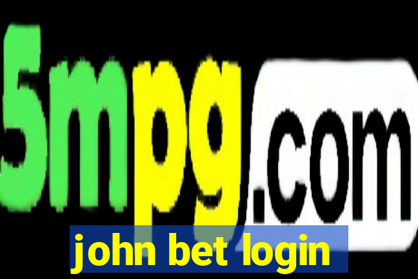 john bet login